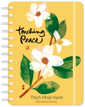 Calendar Thich Nhat Hanh 2024 Weekly Planner: Touching Peace Book