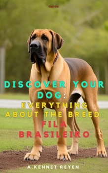 Discover your dog: Everything about the breed: Fila Brasileiro