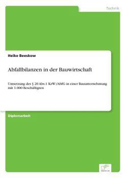 Paperback Abfallbilanzen in der Bauwirtschaft: Umsetzung des § 20 Abs.1 KrW-/AbfG in einer Bauunternehmung mit 1.000 Beschäftigten [German] Book