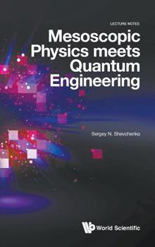 Hardcover Mesoscopic Physics Meets Quantum Engineering Book