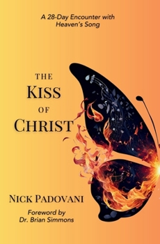 Paperback The Kiss of Christ: A 28-Day Encounter with Heaven's Song Book