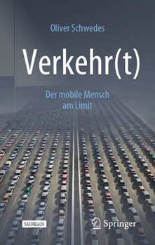 Hardcover Verkehr(t): Der Mobile Mensch Am Limit [German] Book