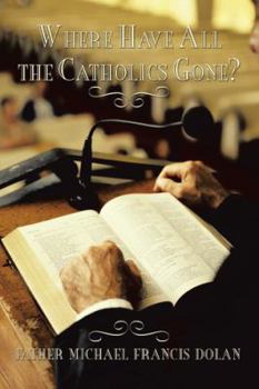 Paperback Where Have All the Catholics Gone? Book