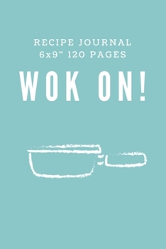 Paperback Wok!: A blank Recipe Journal to write Ideas Notebook Kitchen Novelty Gift Diary for cook Lovers, Lined Bakery Book
