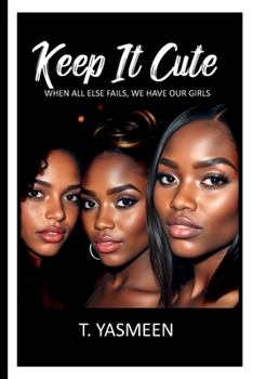 Paperback Keep It Cute: When All Else Fails, We Have Our Girls Book