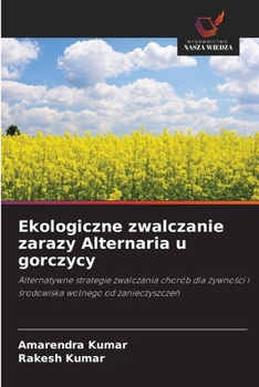 Paperback Ekologiczne zwalczanie zarazy Alternaria u gorczycy [Polish] Book