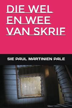 Paperback Die Wel En Wee Van Skrif [Afrikaans] Book