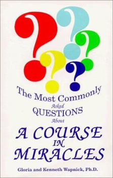 Paperback The Most Commonly Asked Questions about a Course in Miracles Book