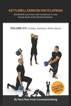 Paperback Kettlebell Exercise Encyclopedia VOL. 5: Kettlebell combos, isolation, and multi-planar exercise variations Book