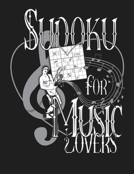 Paperback Sudoku for Music Lovers: A Selection of Sudoku, Music Themed Sudoku and Wordsearches for Those Who Love Puzzles and Music. Book