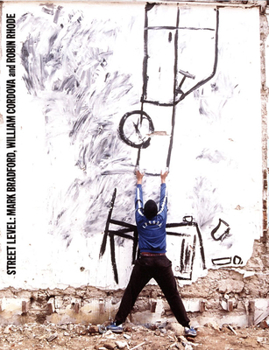 Paperback Street Level: Mark Bradford, William Cordova & Robin Rhode Book