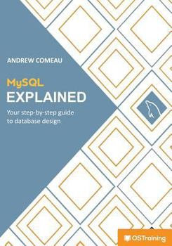 Paperback MySQL Explained: Your Step by Step Guide Book