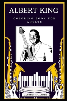 Paperback Albert King Coloring Book for Adults: Motivational Anti-Stress Adult Coloring Book