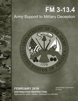 Paperback Field Manual FM 3-13.4 Army Support to Military Deception February 2019 Book