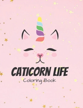 Paperback Caticorn Life: A Coloring Book for Kids Book