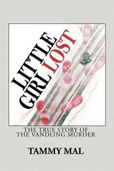 Paperback Little Girl Lost: The True Story of the Vandling Murder Book