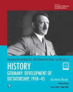 Paperback Edexcel International GCSE (9-1) History Development of Dictatorship: Germany 1918-45 Student Book