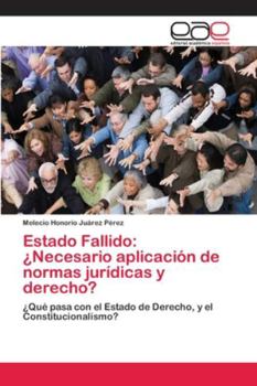 Paperback Estado Fallido: ¿Necesario aplicación de normas jurídicas y derecho? [Spanish] Book