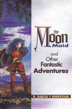 Hardcover The Moon Maid and Other Fantastic Adventures Book