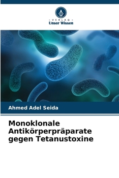 Paperback Monoklonale Antikörperpräparate gegen Tetanustoxine [German] Book