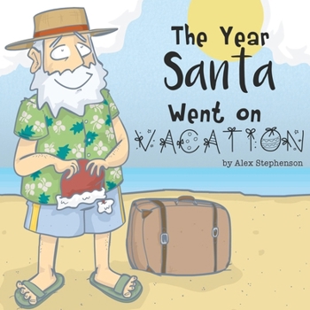 Paperback The Year Santa Went on Vacation Book