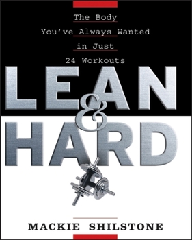 Paperback Lean and Hard: The Body Youve Always Wanted in Just 24 Workouts Book