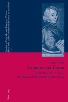 Paperback Scripture and Deism: The Biblical Criticism of the Eighteenth-Century British Deists Book