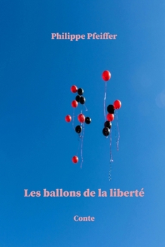 Paperback Les ballons de la liberté: Conte [French] Book