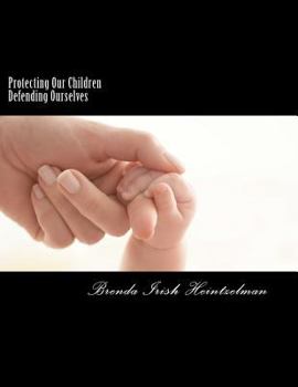 Paperback Protecting Our Children Defending Ourselves: Surviving Domestic Violence From Fear to Forgiveness Book