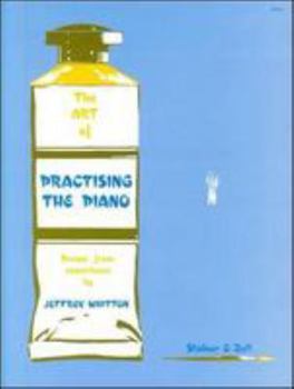 The Art of Practising the Piano