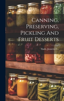 Hardcover Canning, Preserving, Pickling And Fruit Desserts Book