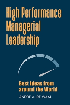 Hardcover High Performance Managerial Leadership: Best Ideas from Around the World Book