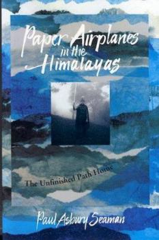 Paperback Paper Airplanes in the Himalayas: The Unfinished Path Home (West and the Wider World) Book