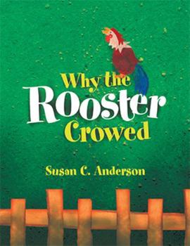 Paperback Why the Rooster Crowed Book