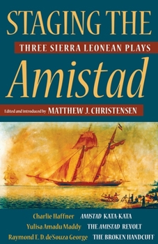 Paperback Staging the Amistad: Three Sierra Leonean Plays Book