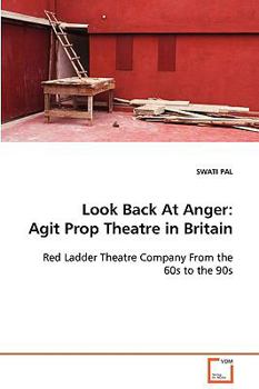 Paperback Look Back At Anger: Agit Prop Theatre in Britain Book