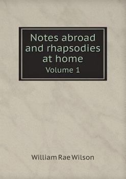 Paperback Notes abroad and rhapsodies at home Volume 1 Book