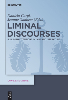 Hardcover Liminal Discourses: Subliminal Tensions in Law and Literature Book