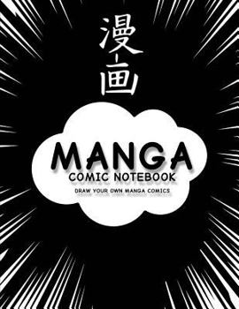 Paperback Manga Comic Notebook: Create Your Own Manga Comics, Variety of Templates For Manga Comic Book Drawing, (Anime Black)-[Professional Binding] Book