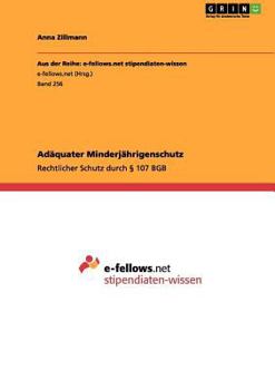 Paperback Adäquater Minderjährigenschutz: Rechtlicher Schutz durch § 107 BGB [German] Book