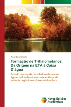 Paperback Formação de Trihalometanos: Da Origem na ETA à Caixa D'água [Portuguese] Book