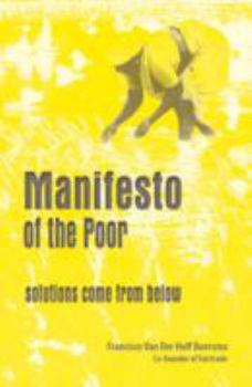 Paperback Manifesto of the poor: Solutions come from below Book