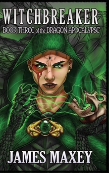 Witchbreaker: Book Three of the Dragon Apocalypse