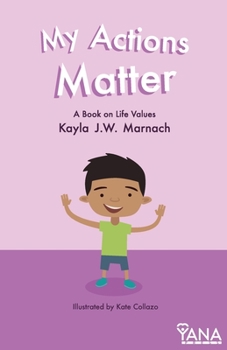 Paperback My Actions Matter: A Book on Life Values Book