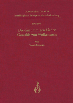 Hardcover Die Einstimmigen Lieder Oswalds Von Wolkenstein: Edition Der Melodien Und Kommentar [German] Book