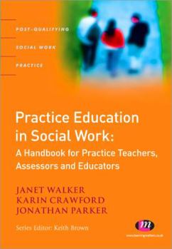 Paperback Practice Education in Social Work: A Handbook for Practice Teachers, Assessors and Educators Book