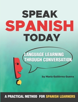 Paperback Speak Spanish Today: Language Learning Through Conversation Book