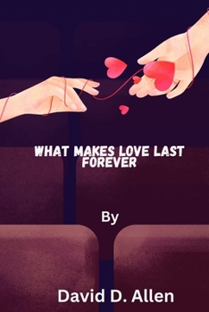 Paperback What makes love last forever: Keys to a Love That Endures Book
