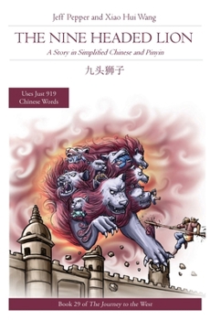 Paperback The Nine Headed Lion: A Story in Simplified Chinese and Pinyin Book