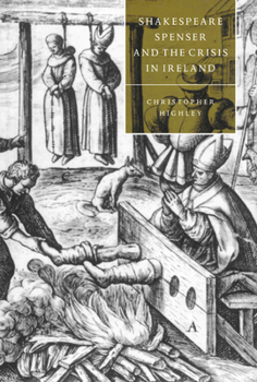 Shakespeare, Spenser, and the Crisis in Ireland - Book  of the Cambridge Studies in Renaissance Literature and Culture